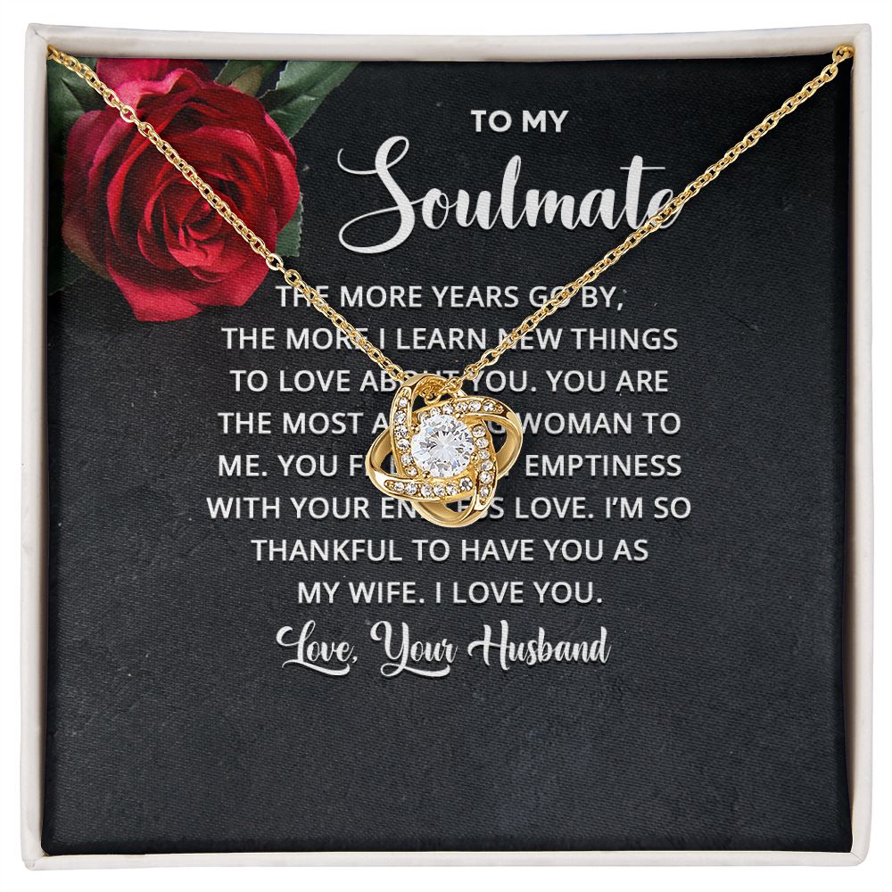 To My Soulmate The More Years Go By Infinity Knot Necklace Message Card-Express Your Love Gifts