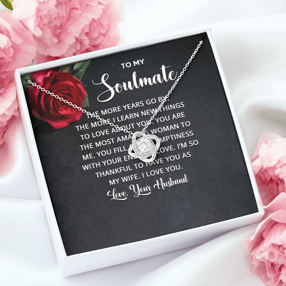To My Soulmate The More Years Go By Infinity Knot Necklace Message Card-Express Your Love Gifts