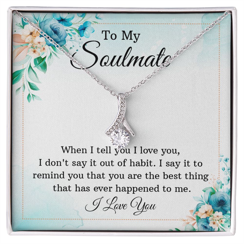 To My Soulmate When I Tell You I Love You Alluring Ribbon Necklace Message Card-Express Your Love Gifts