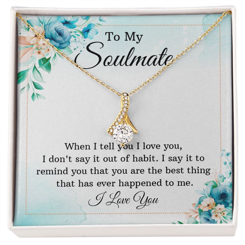 To My Soulmate When I Tell You I Love You Alluring Ribbon Necklace Message Card-Express Your Love Gifts