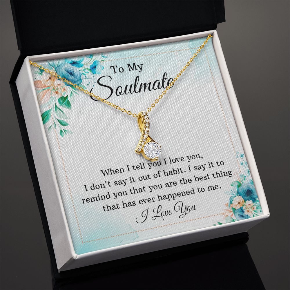 To My Soulmate When I Tell You I Love You Alluring Ribbon Necklace Message Card-Express Your Love Gifts