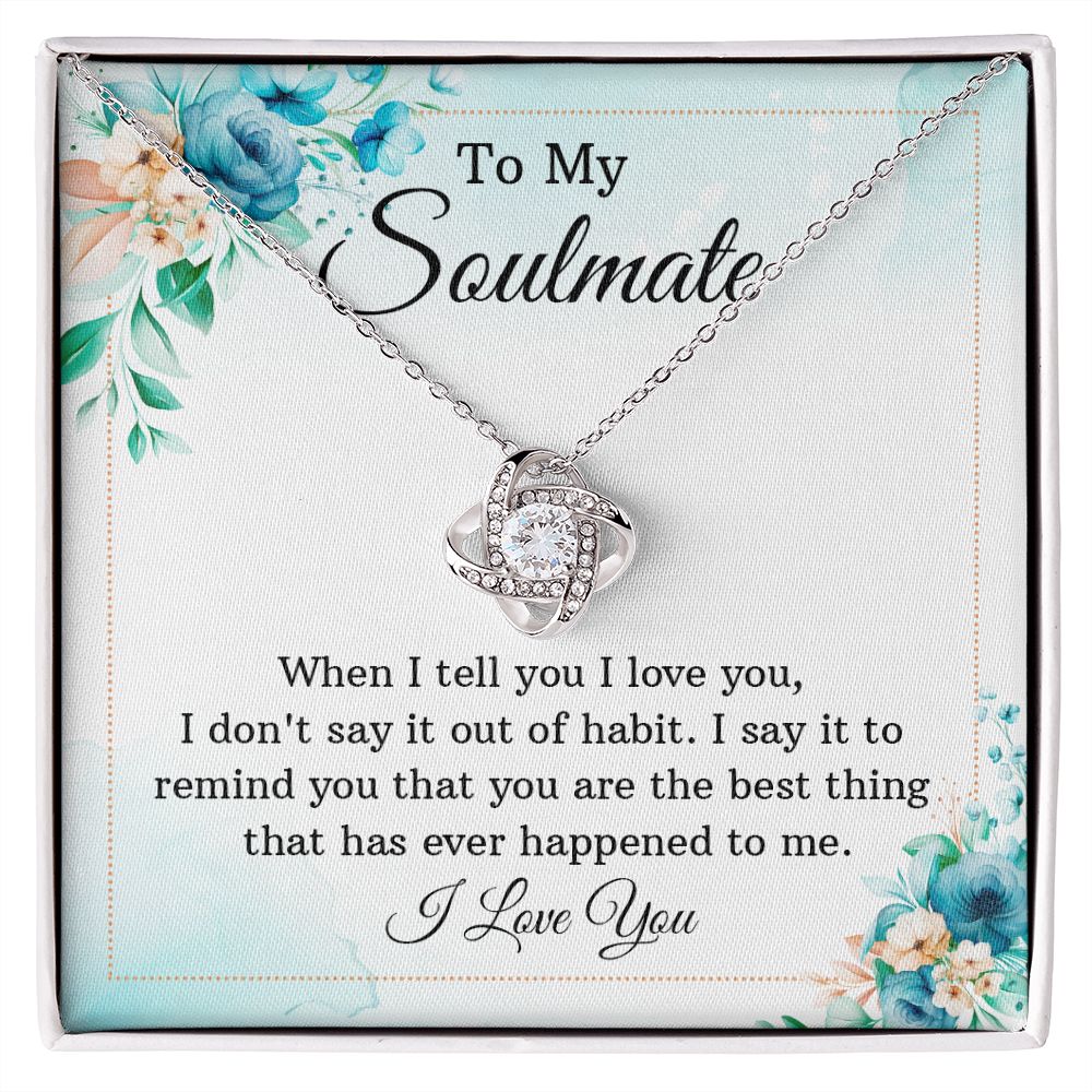 To My Soulmate When I Tell You I Love You Infinity Knot Necklace Message Card-Express Your Love Gifts