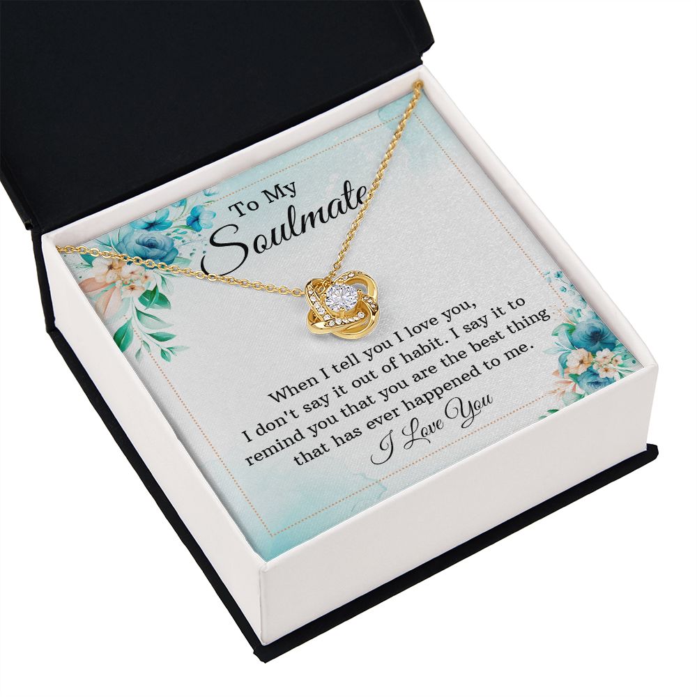 To My Soulmate When I Tell You I Love You Infinity Knot Necklace Message Card-Express Your Love Gifts