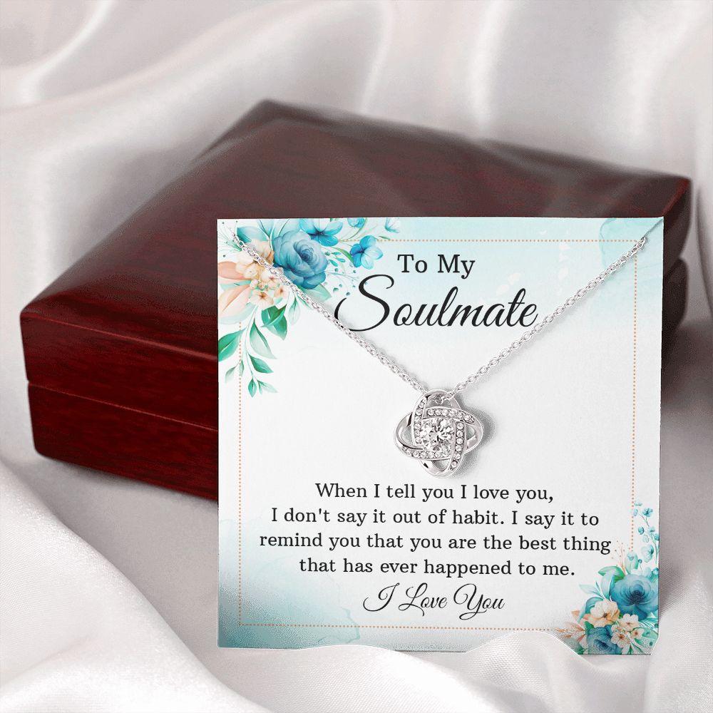 To My Soulmate When I Tell You I Love You Infinity Knot Necklace Message Card-Express Your Love Gifts