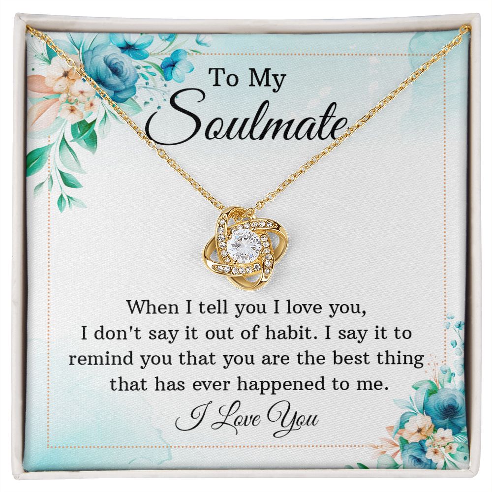 To My Soulmate When I Tell You I Love You Infinity Knot Necklace Message Card-Express Your Love Gifts