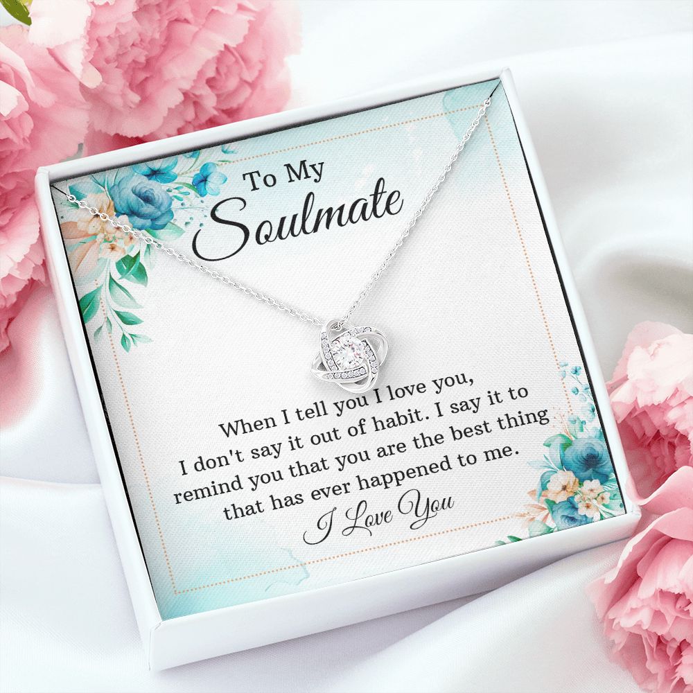 To My Soulmate When I Tell You I Love You Infinity Knot Necklace Message Card-Express Your Love Gifts
