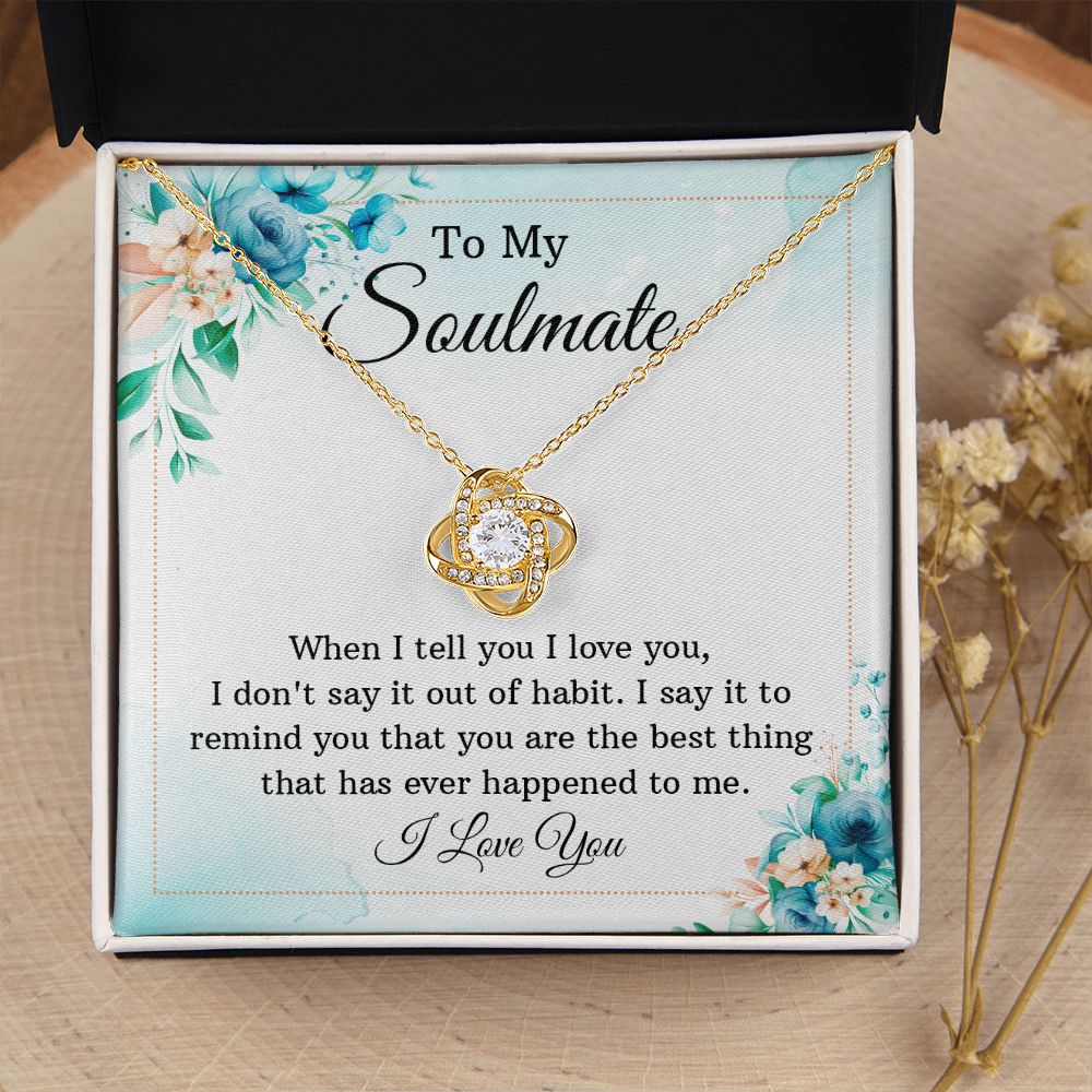 To My Soulmate When I Tell You I Love You Infinity Knot Necklace Message Card-Express Your Love Gifts