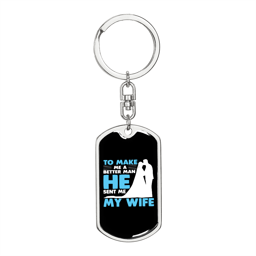 To My Wife Better Man Because of Wife Keychain Stainless Steel or 18k Gold Dog Tag Keyring-Express Your Love Gifts
