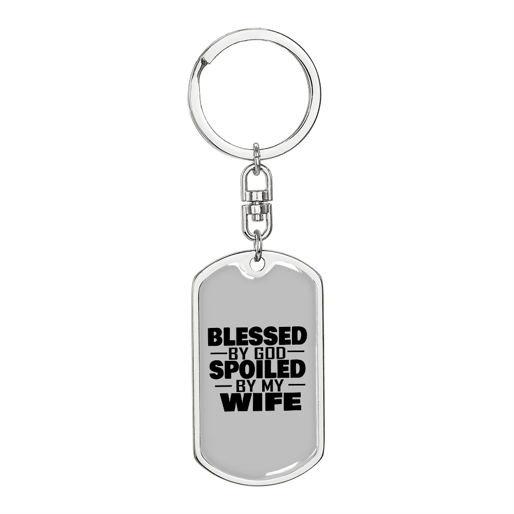 To My Wife Blessed by God Spoiled by My Wife Keychain Stainless Steel or 18k Gold Dog Tag Keyring-Express Your Love Gifts