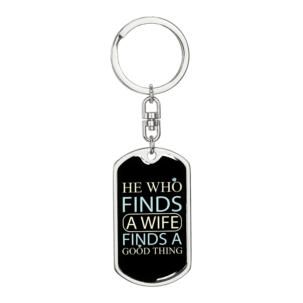 To My Wife He Who Finds A Wife Finds A Good Thing Keychain Stainless Steel or 18k Gold Dog Tag Keyring-Express Your Love Gifts