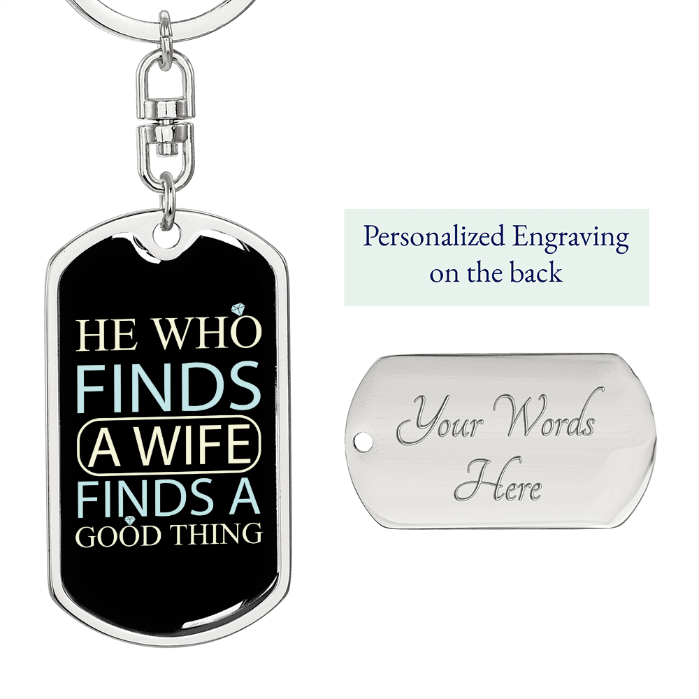 To My Wife He Who Finds A Wife Finds A Good Thing Keychain Stainless Steel or 18k Gold Dog Tag Keyring-Express Your Love Gifts