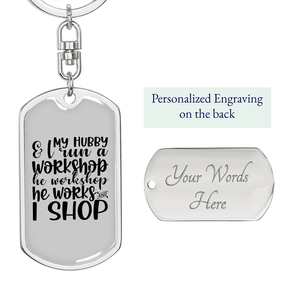 To My Wife He Works I Shop Keychain Stainless Steel or 18k Gold Dog Tag Keyring-Express Your Love Gifts