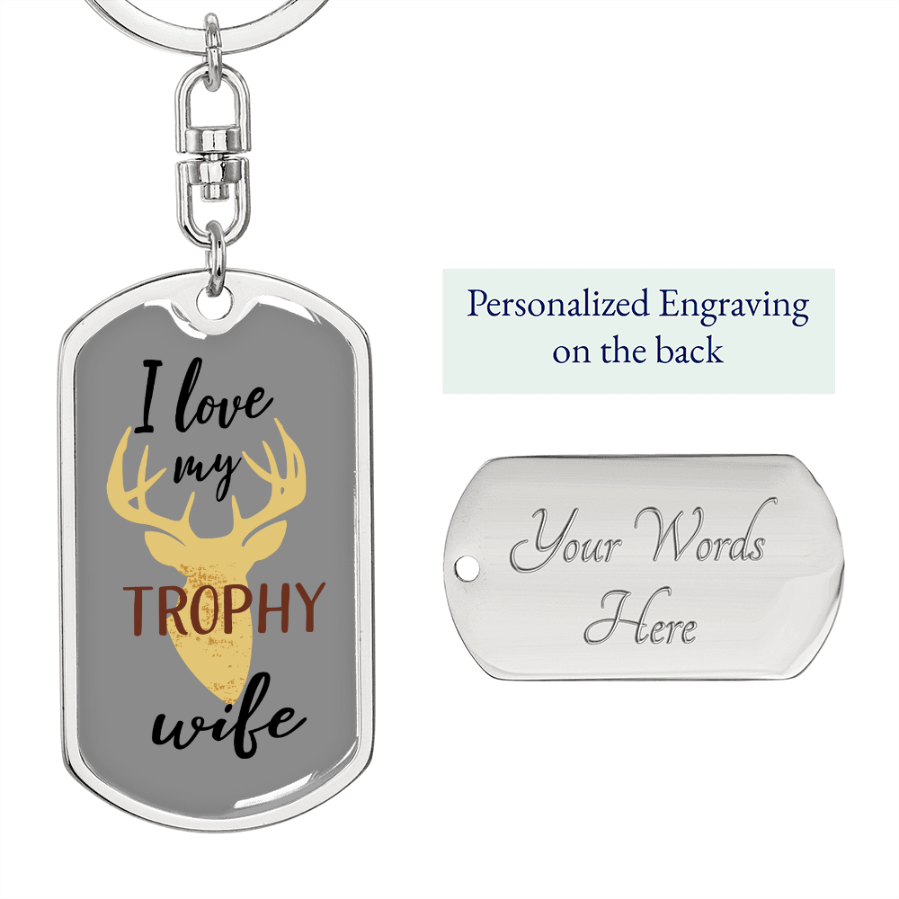 To My Wife I Love My Throphy Wife Keychain Stainless Steel or 18k Gold Dog Tag Keyring-Express Your Love Gifts