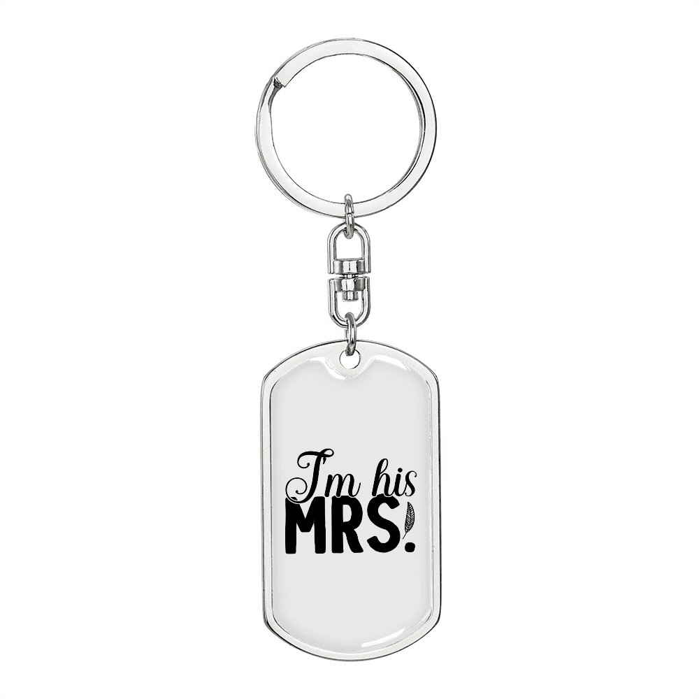 To My Wife I'm His Mrs! Keychain Stainless Steel or 18k Gold Dog Tag Keyring-Express Your Love Gifts