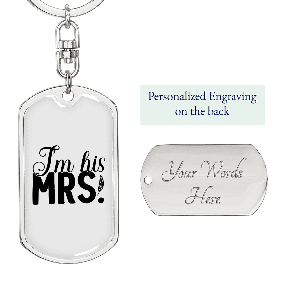 To My Wife I'm His Mrs! Keychain Stainless Steel or 18k Gold Dog Tag Keyring-Express Your Love Gifts