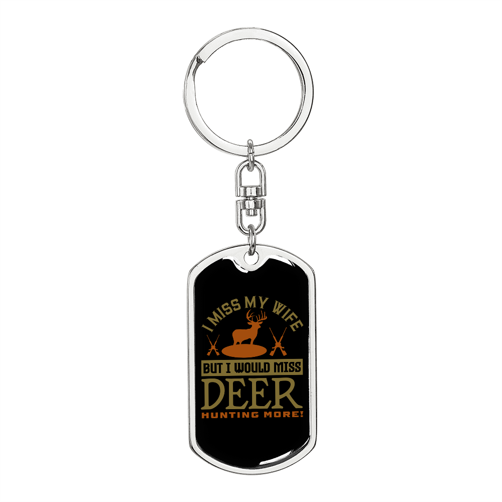 To My Wife I Miss Hunting More Than Wife Keychain Stainless Steel or 18k Gold Dog Tag Keyring-Express Your Love Gifts