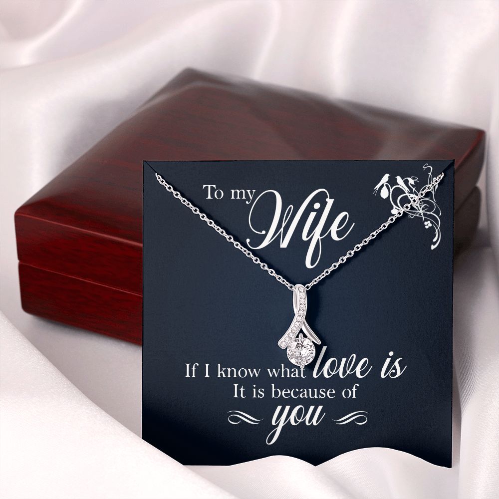 To My Wife If I Know What Love Is Alluring Ribbon Necklace Message Card-Express Your Love Gifts