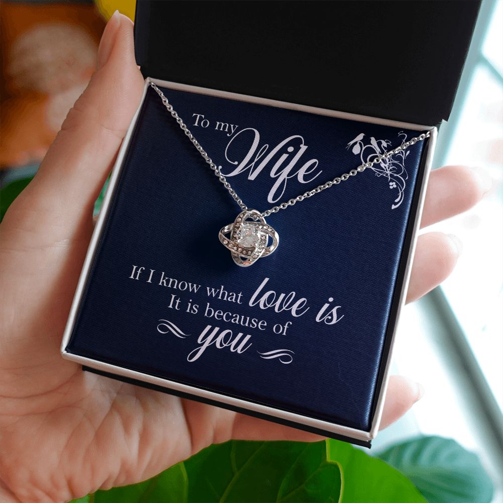 To My Wife If I Know What Love Is Infinity Knot Necklace Message Card-Express Your Love Gifts