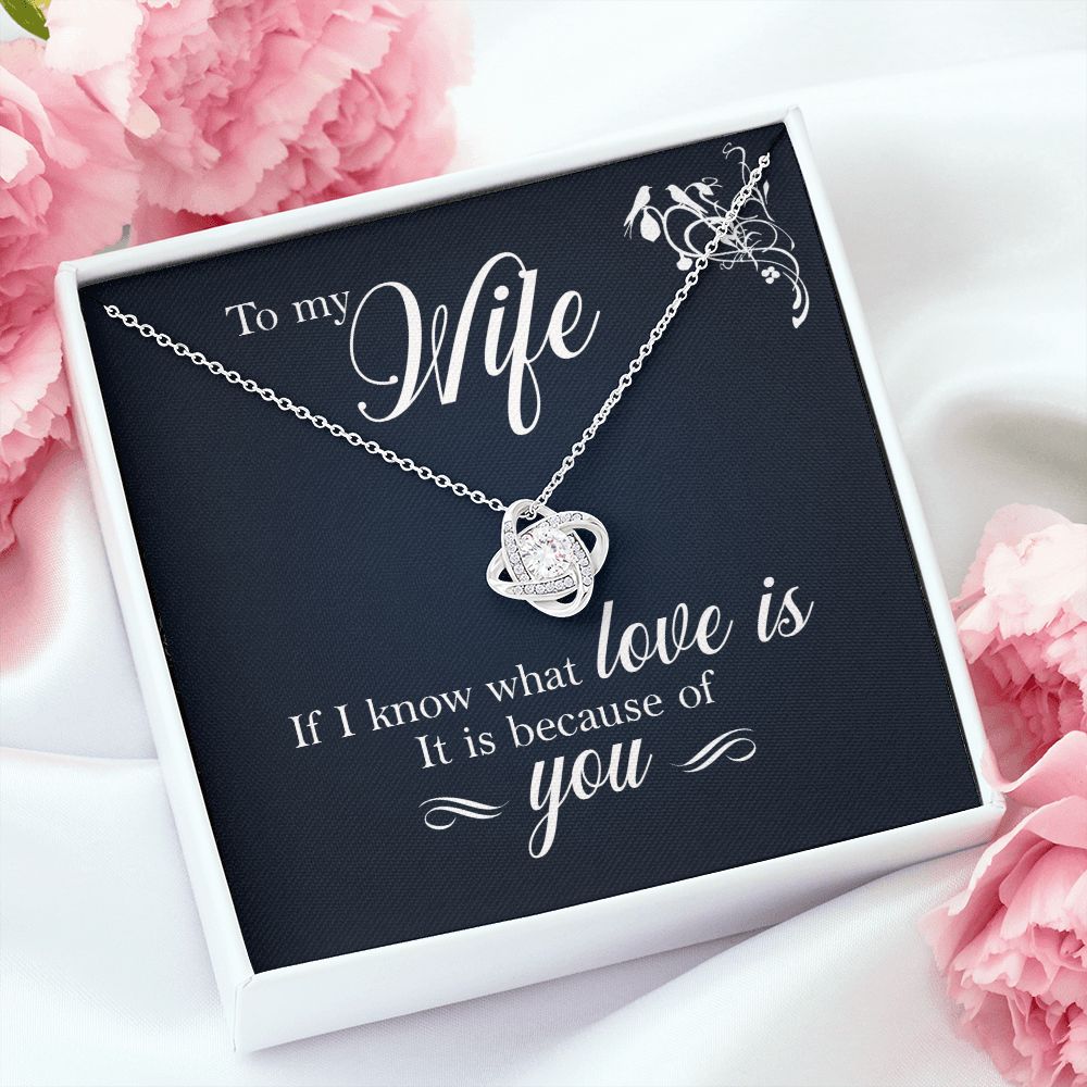 To My Wife If I Know What Love Is Infinity Knot Necklace Message Card-Express Your Love Gifts