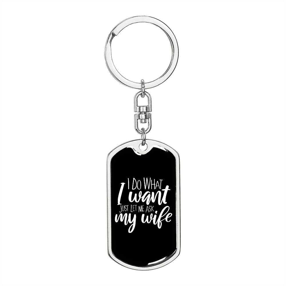 To My Wife Just Let Me Ask My Wife Black Keychain Stainless Steel or 18k Gold Dog Tag Keyring-Express Your Love Gifts