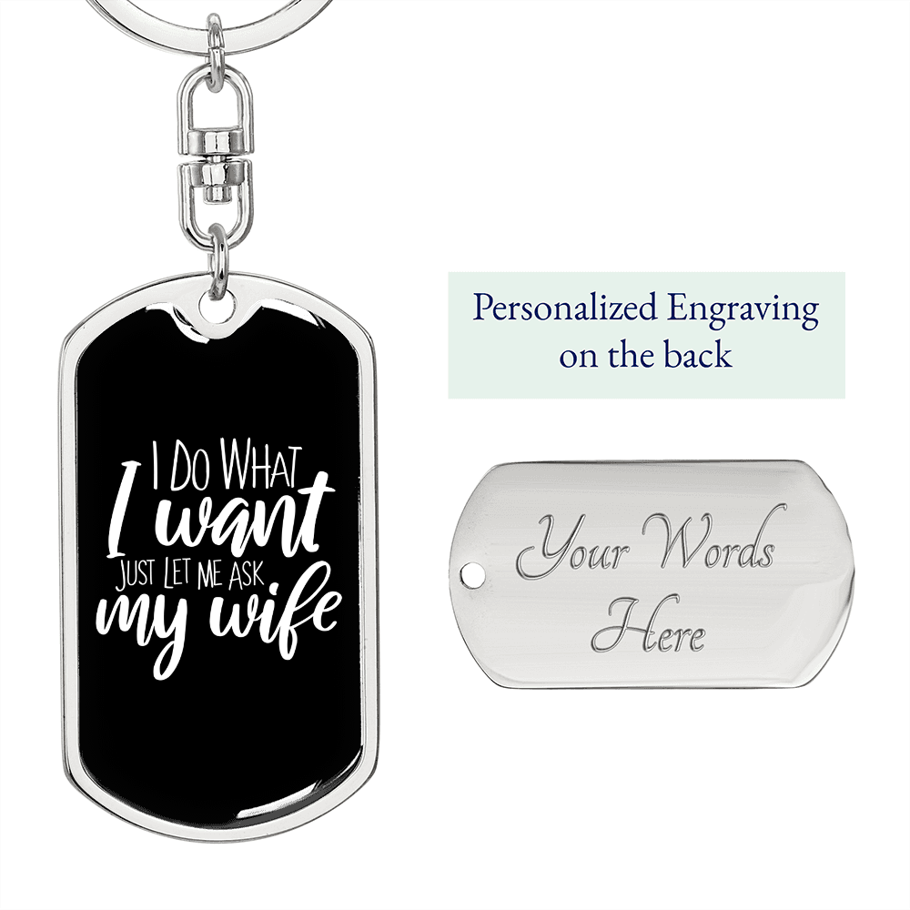To My Wife Just Let Me Ask My Wife Black Keychain Stainless Steel or 18k Gold Dog Tag Keyring-Express Your Love Gifts