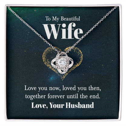 To My Wife Love You Now Infinity Knot Necklace Message Card-Express Your Love Gifts