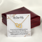 To My Wife My Dear Wife Inseparable Necklace-Express Your Love Gifts
