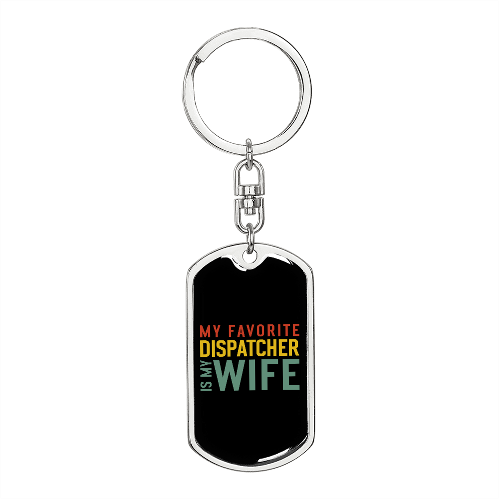 To My Wife My Favorite Dispatcher Is My Wife Keychain Stainless Steel or 18k Gold Dog Tag Keyring-Express Your Love Gifts