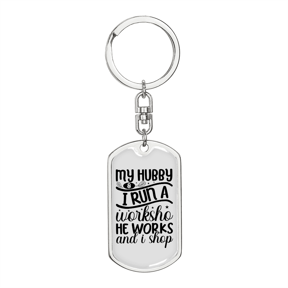 To My Wife My Hubby Works I Shop Keychain Stainless Steel or 18k Gold Dog Tag Keyring-Express Your Love Gifts