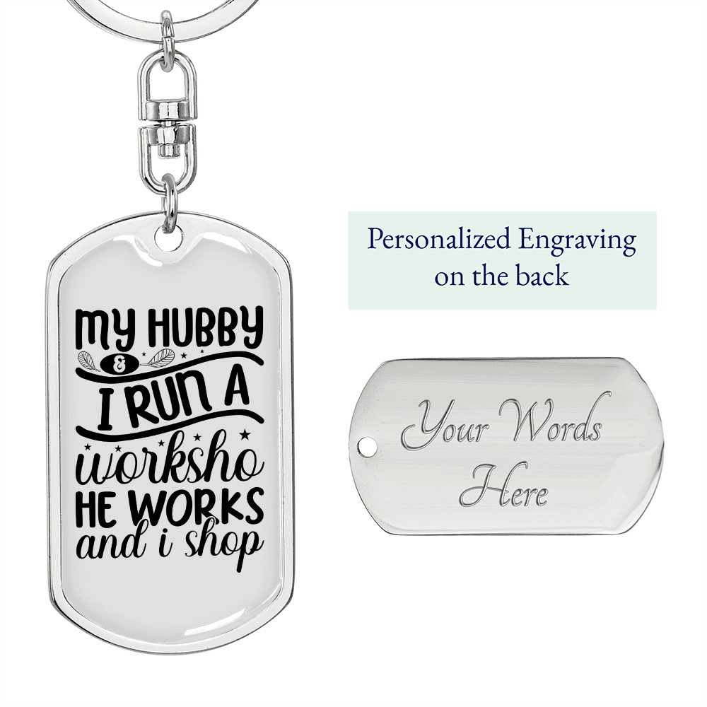 To My Wife My Hubby Works I Shop Keychain Stainless Steel or 18k Gold Dog Tag Keyring-Express Your Love Gifts