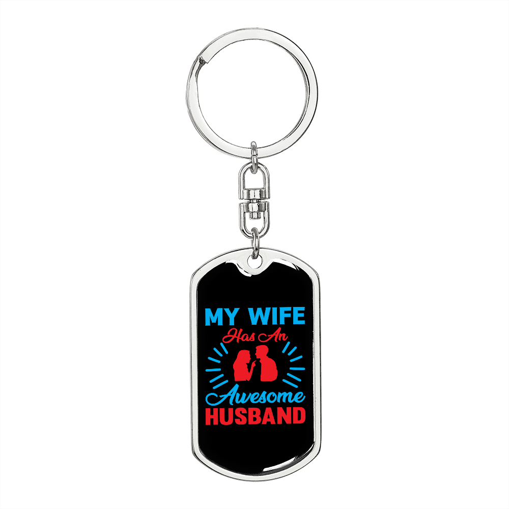 To My Wife My Wife Has an Awesome Husband Keychain Stainless Steel or 18k Gold Dog Tag Keyring-Express Your Love Gifts
