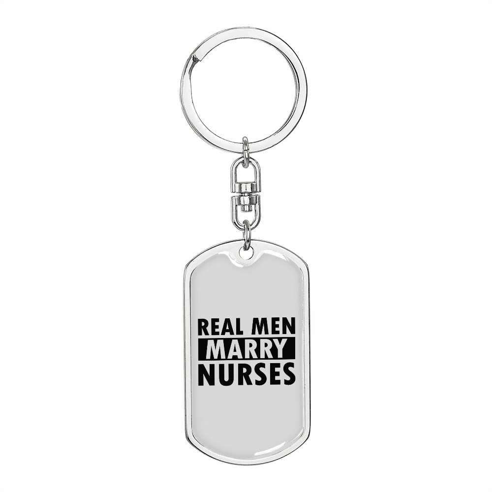 To My Wife Real Men Marry Nurses Keychain Stainless Steel or 18k Gold Dog Tag Keyring-Express Your Love Gifts