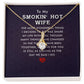 To My Wife Smokin' Hot Wife Alluring Ribbon Necklace Message Card-Express Your Love Gifts