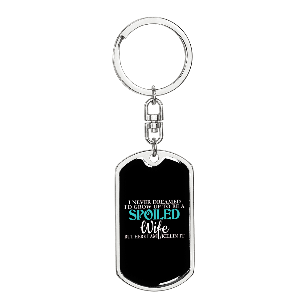 To My Wife Spoiled Wife Black Keychain Stainless Steel or 18k Gold Dog Tag Keyring-Express Your Love Gifts