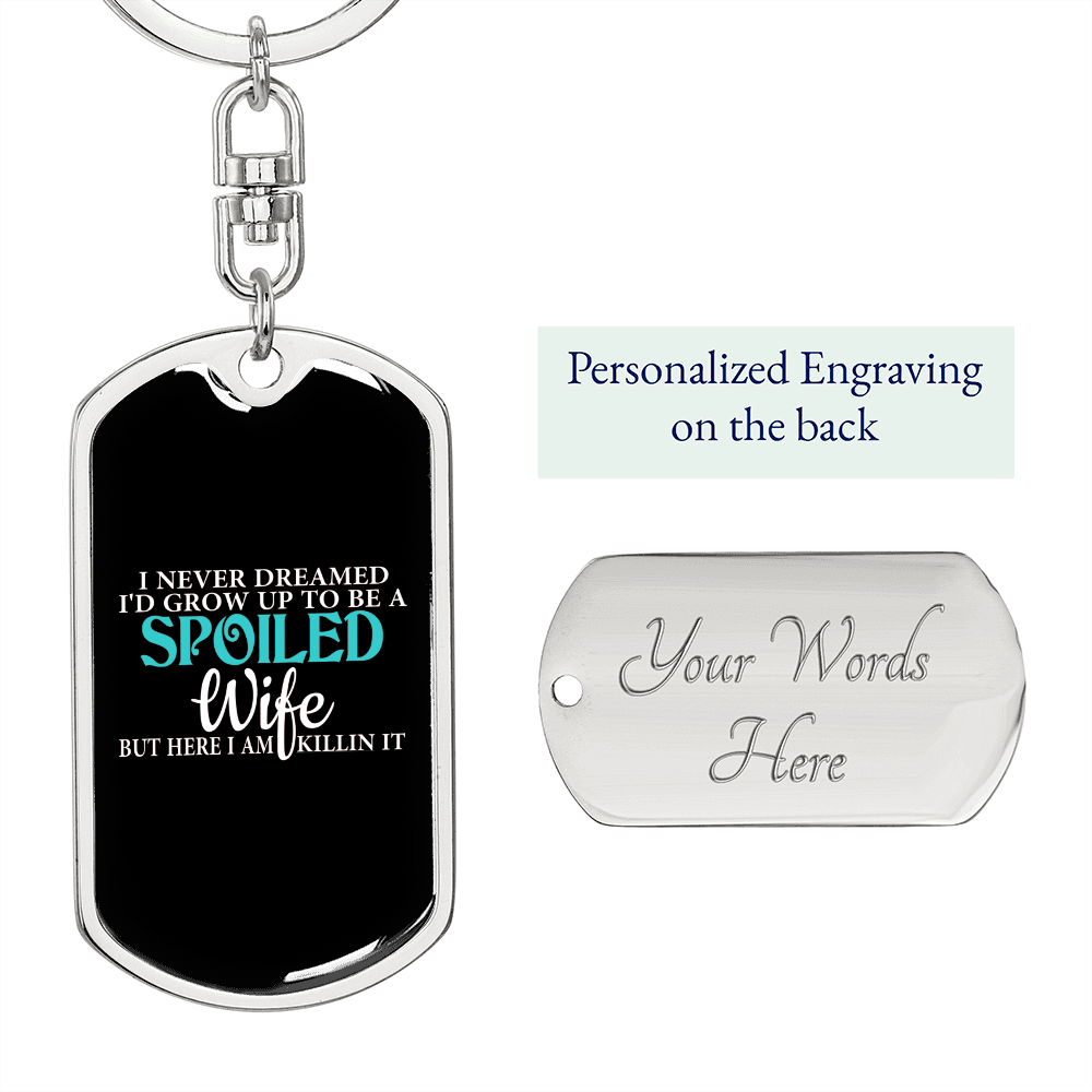 To My Wife Spoiled Wife Black Keychain Stainless Steel or 18k Gold Dog Tag Keyring-Express Your Love Gifts