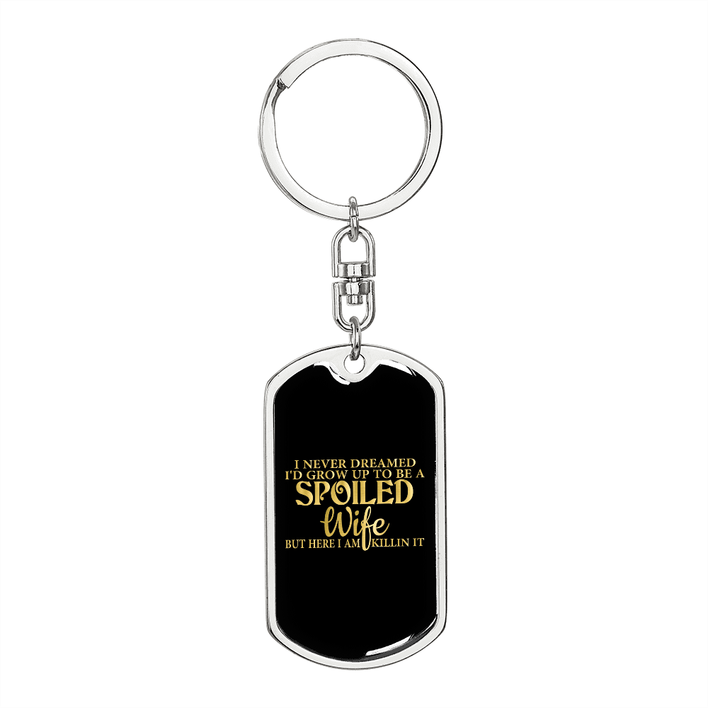 To My Wife Spoiled Wife Gold Keychain Stainless Steel or 18k Gold Dog Tag Keyring-Express Your Love Gifts