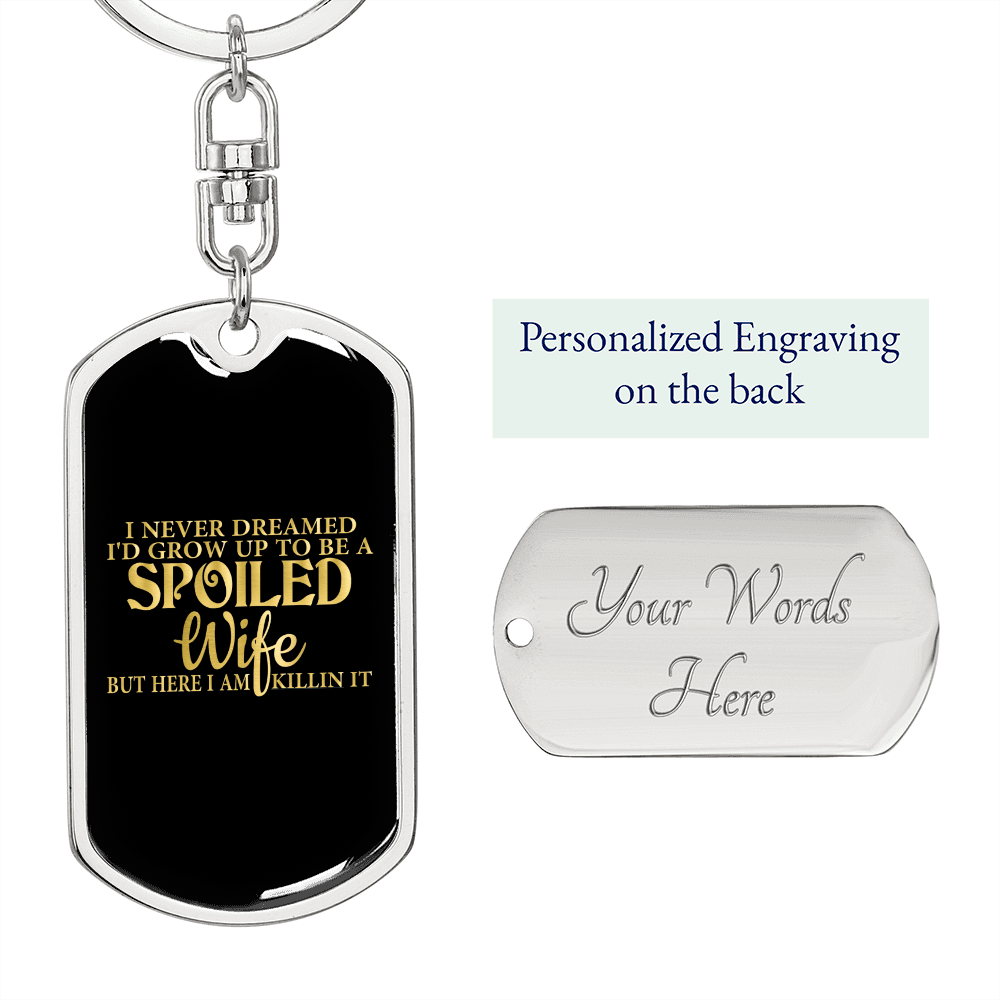 To My Wife Spoiled Wife Gold Keychain Stainless Steel or 18k Gold Dog Tag Keyring-Express Your Love Gifts