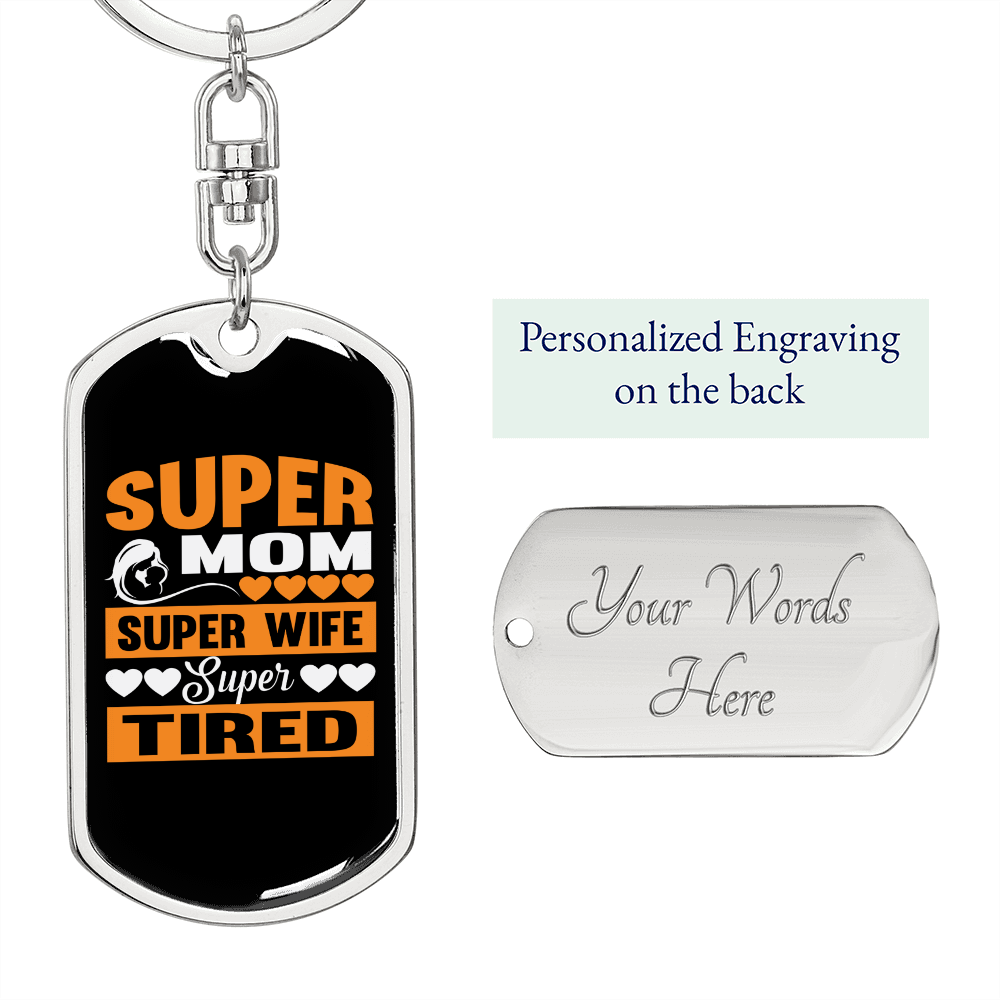 To My Wife Super Mom Super Tired Keychain Stainless Steel or 18k Gold Dog Tag Keyring-Express Your Love Gifts
