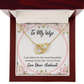 To My Wife Taken by The Most Beautiful Woman Inseparable Necklace-Express Your Love Gifts