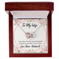To My Wife Taken by The Most Beautiful Woman Inseparable Necklace-Express Your Love Gifts