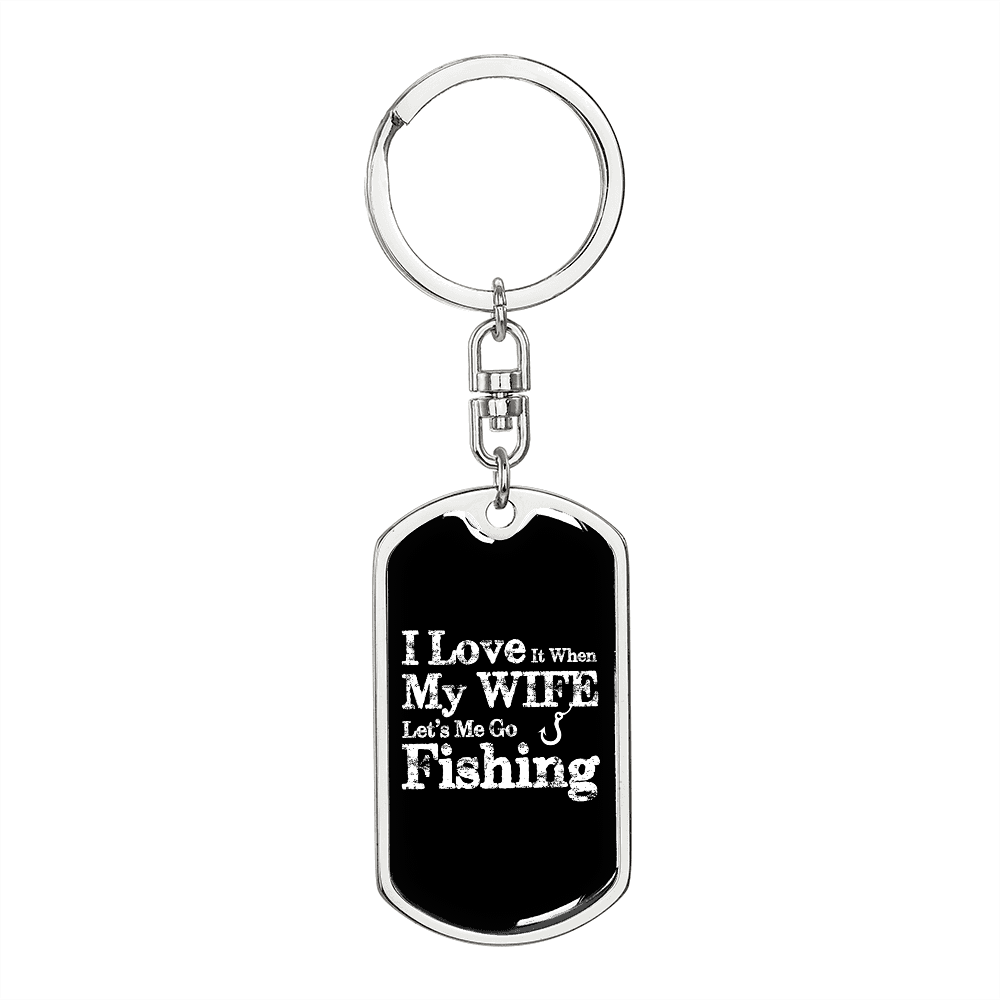 To My Wife Wife Lets Me Go Fishing Keychain Stainless Steel or 18k Gold Dog Tag Keyring-Express Your Love Gifts
