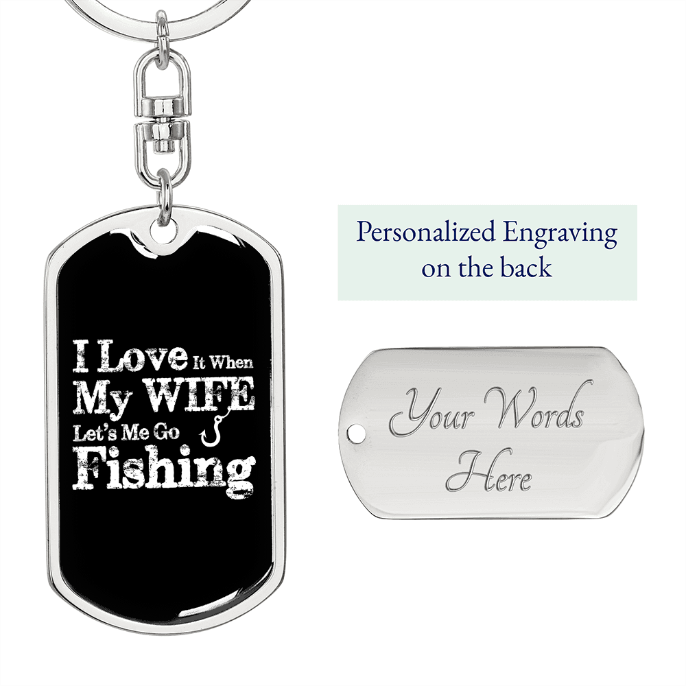 To My Wife Wife Lets Me Go Fishing Keychain Stainless Steel or 18k Gold Dog Tag Keyring-Express Your Love Gifts