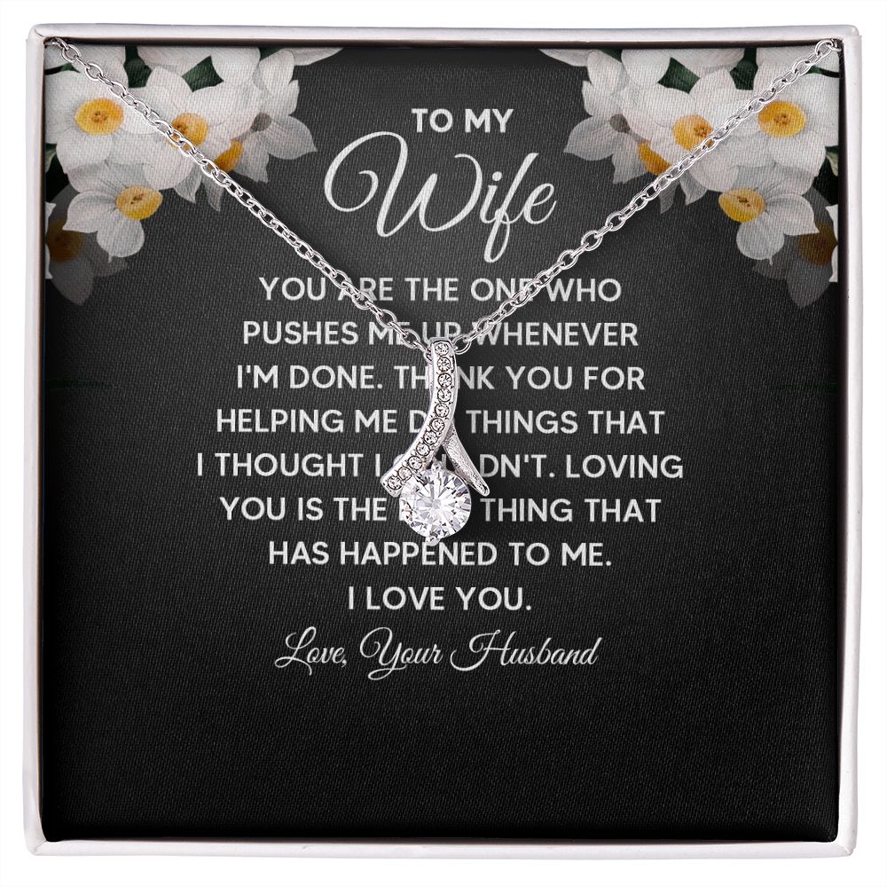 To My Wife You Are The One Who Pushes Me Up Alluring Ribbon Necklace Message Card-Express Your Love Gifts