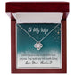 To My Wife You Make My Life Worth Living Infinity Knot Necklace Message Card-Express Your Love Gifts
