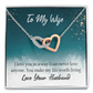 To My Wife You Make My Life Worth Living Inseparable Necklace-Express Your Love Gifts