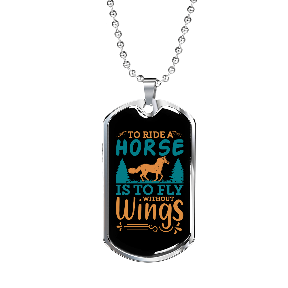 To Ride a Horse is to Fly Without Wings Horse Necklace Stainless Steel or 18k Gold Dog Tag 24" Chain-Express Your Love Gifts