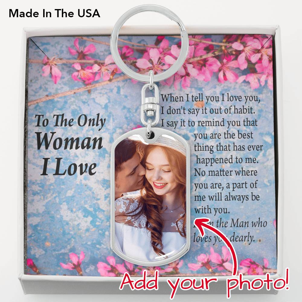 To The Only Woman I Loved Necklace Personalized Dog Tag Pendant Keychain Stainless Steel or 18k Gold-Express Your Love Gifts