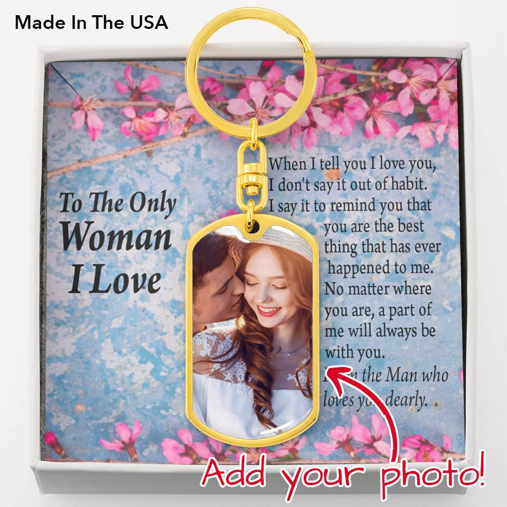 To The Only Woman I Loved Necklace Personalized Dog Tag Pendant Keychain Stainless Steel or 18k Gold-Express Your Love Gifts