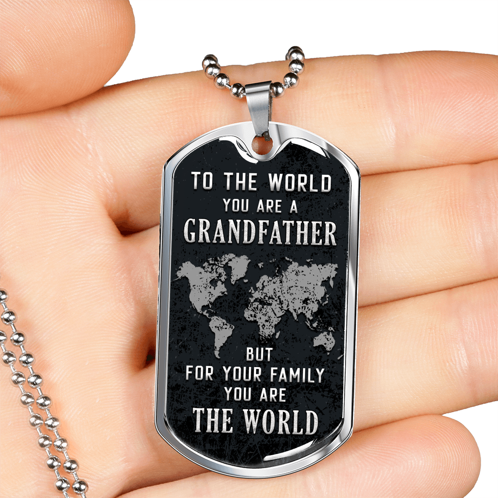 To The World You Are A Grandfather Necklace Stainless Steel or 18k Gold Dog Tag 24" Chain-Express Your Love Gifts