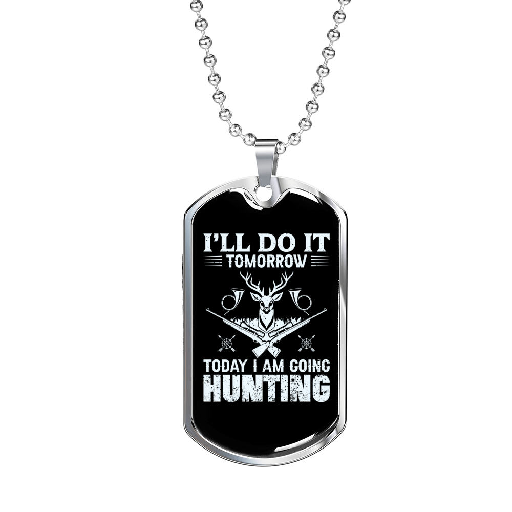 Today Going Hunting Necklace Stainless Steel or 18k Gold Dog Tag 24" Chain-Express Your Love Gifts
